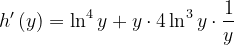 \dpi{120} h'\left ( y \right )=\ln ^{4}y+y\cdot 4 \ln ^{3}y\cdot \frac{1}{y}